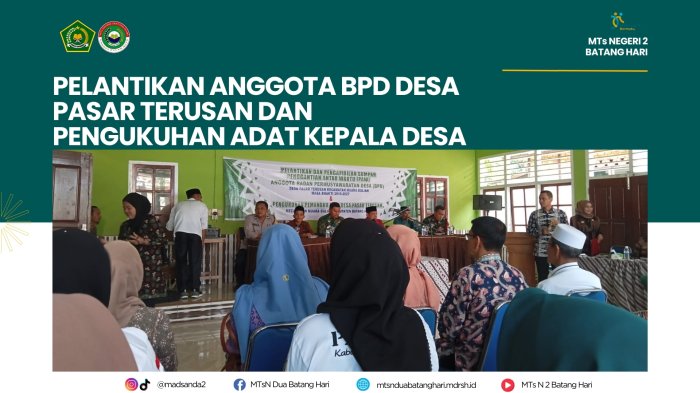 Hadiri Pelantikan BPD dan Pengukuhan Adat Kades Pasar Terusan, MTsN 2 Batang Hari Bawa Pulang Juara Sosmed Instagram