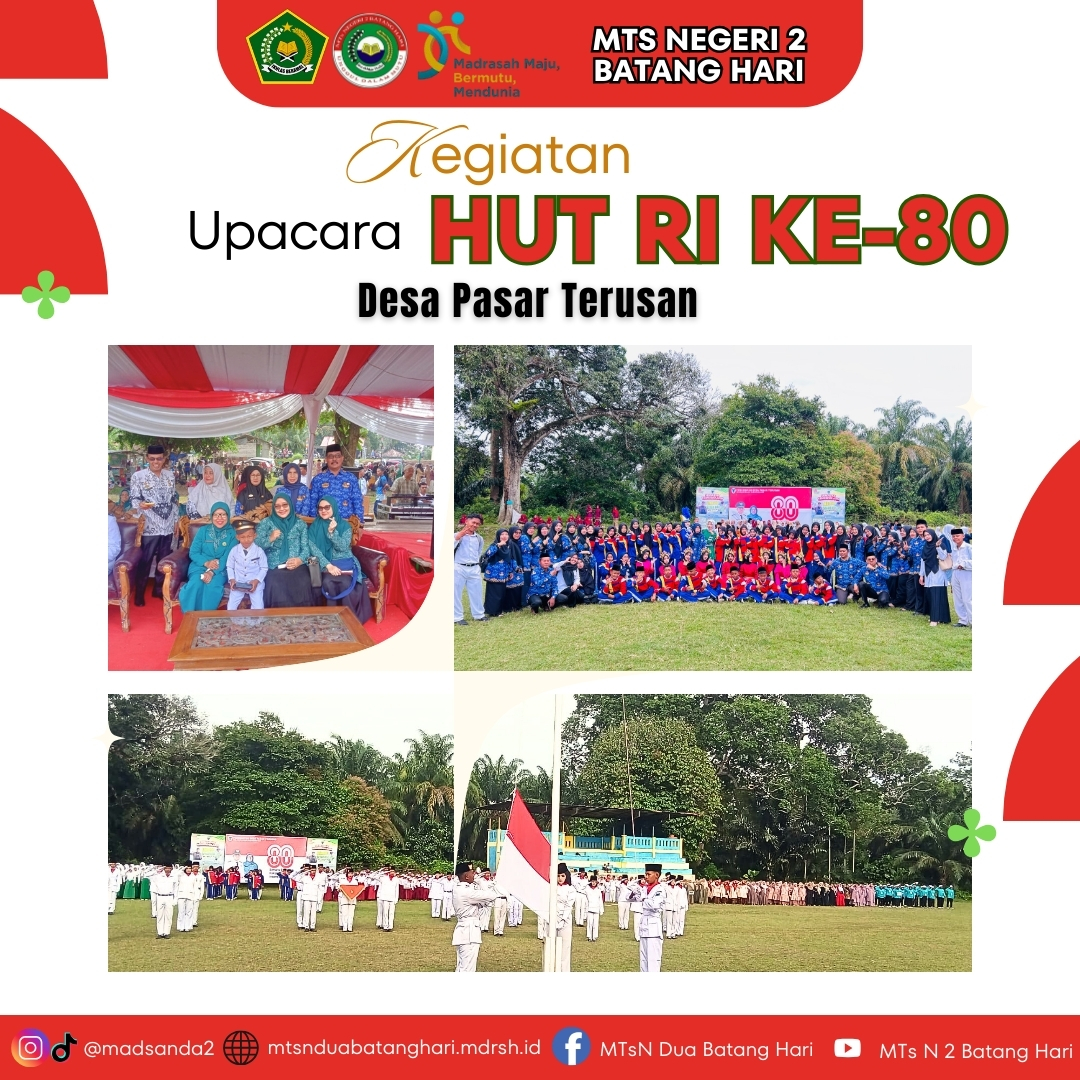 MTs Negeri 2 Batang Hari Upacara HUT RI ke-80 di Lapangan Kabalen Desa Pasar Terusan
